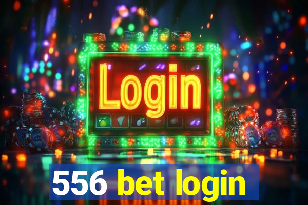 556 bet login